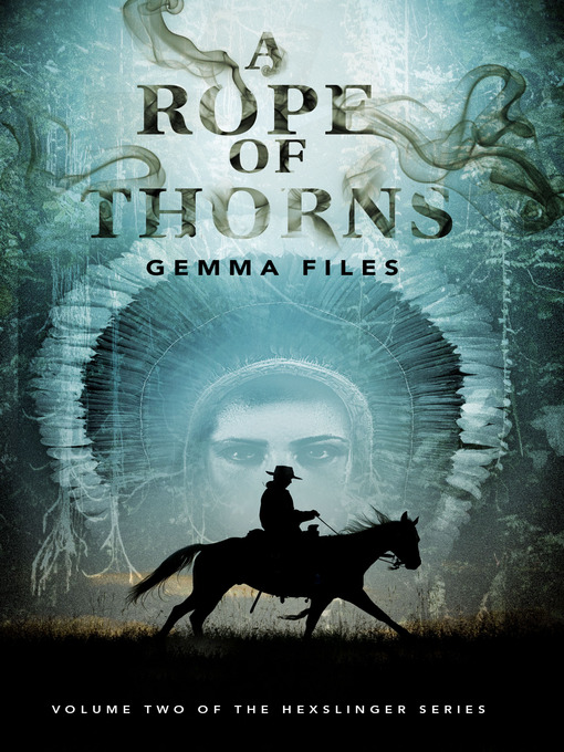 Title details for A Rope of Thorns by Gemma Files - Available